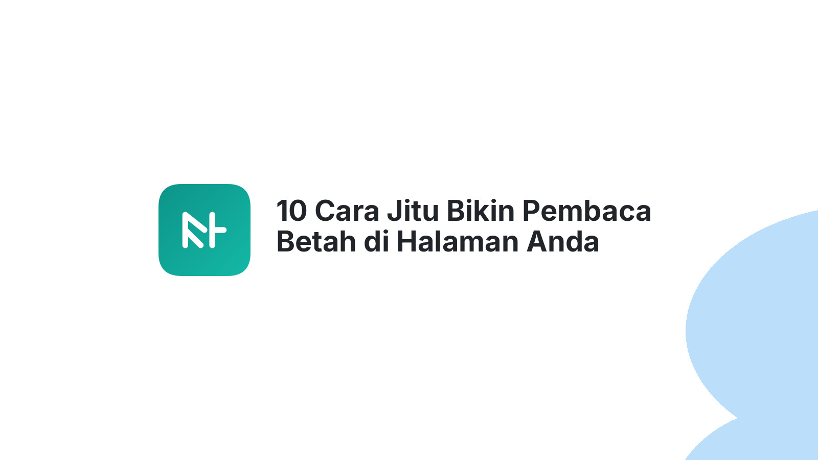 10 Cara Jitu Bikin Pembaca Betah di Halaman Anda