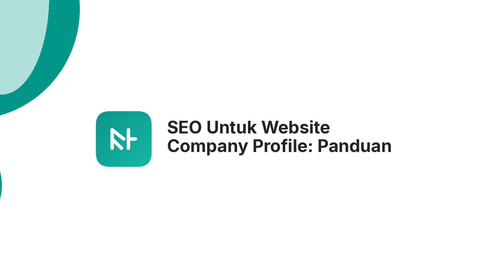 SEO Untuk Website Company Profile: Panduan Dasar