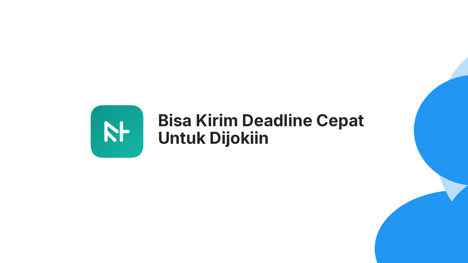 Bisa Kirim Deadline Cepat Untuk Dijokiin
