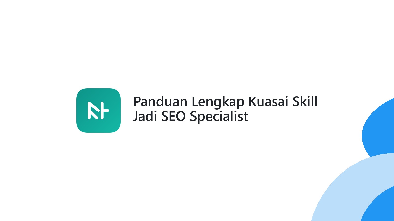 Panduan Lengkap Kuasai Skill Jadi SEO Specialist