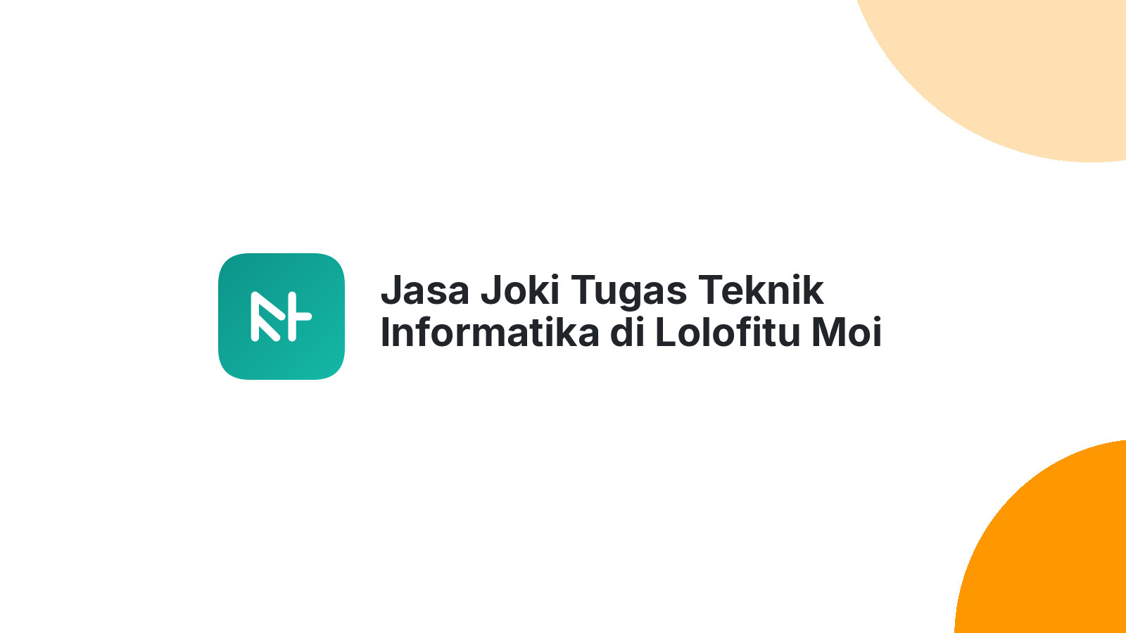 Jasa Joki Tugas Teknik Informatika di Lolofitu Moi
