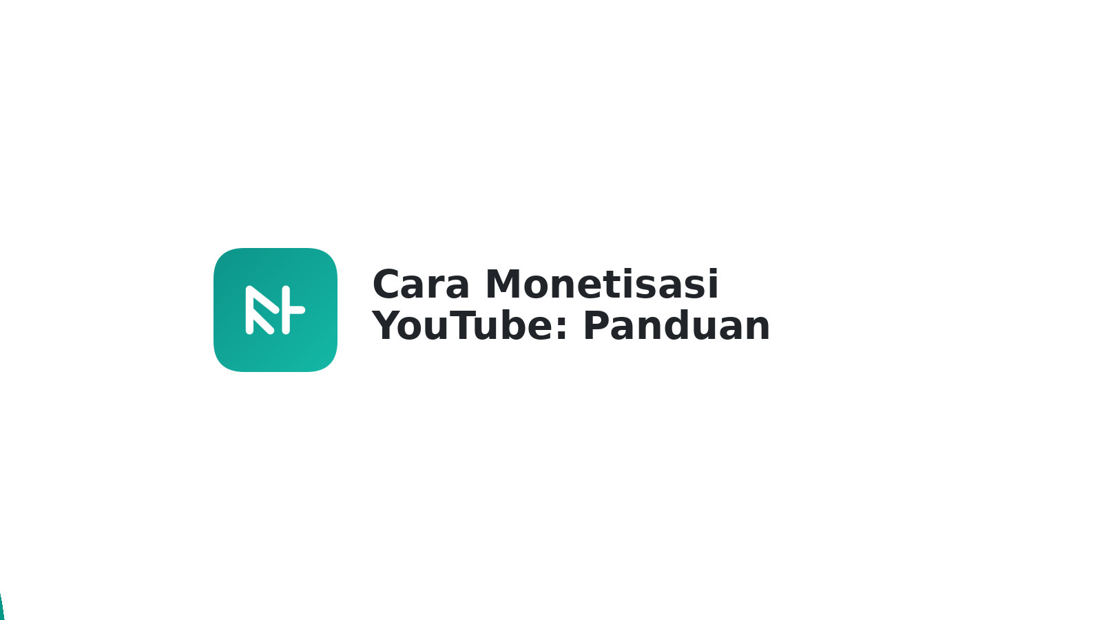 Cara Monetisasi YouTube: Panduan Lengkap & Cepat Sukses