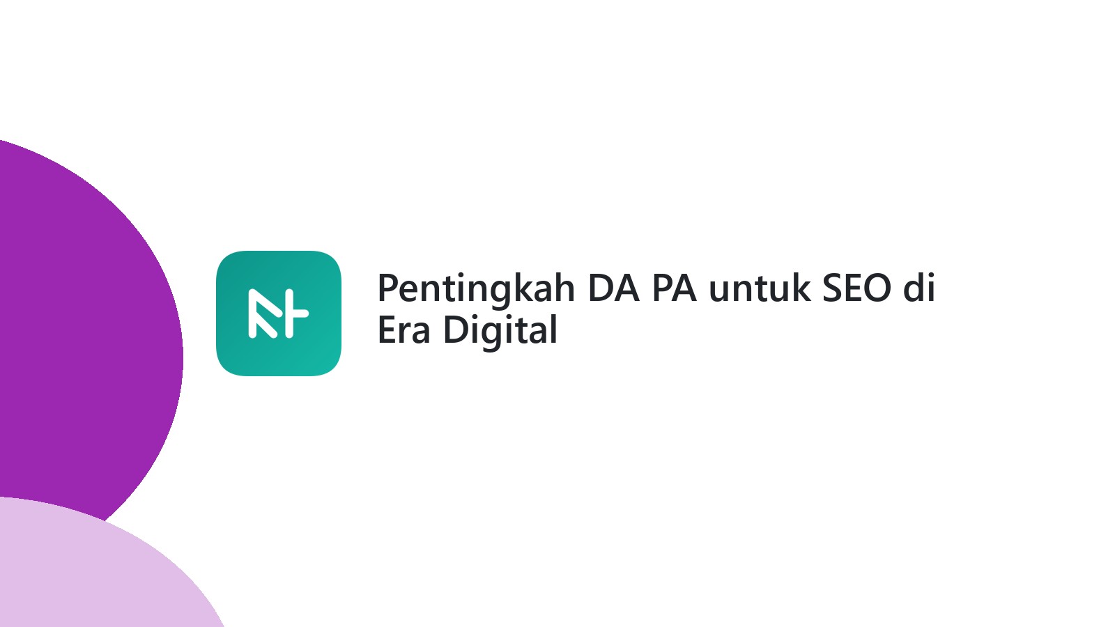 Pentingkah DA PA untuk SEO di Era Digital