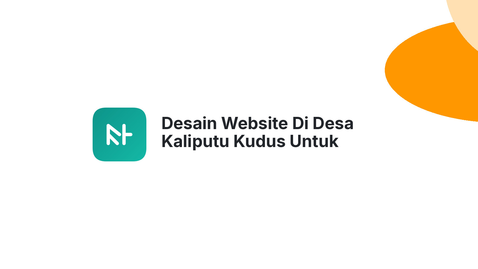 Desain Website Di Desa Kaliputu Kudus Untuk Pengusaha Online