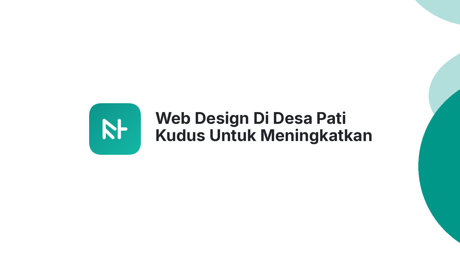 Web Design Di Desa Pati Kudus Untuk Meningkatkan Visibilitas Bisnis