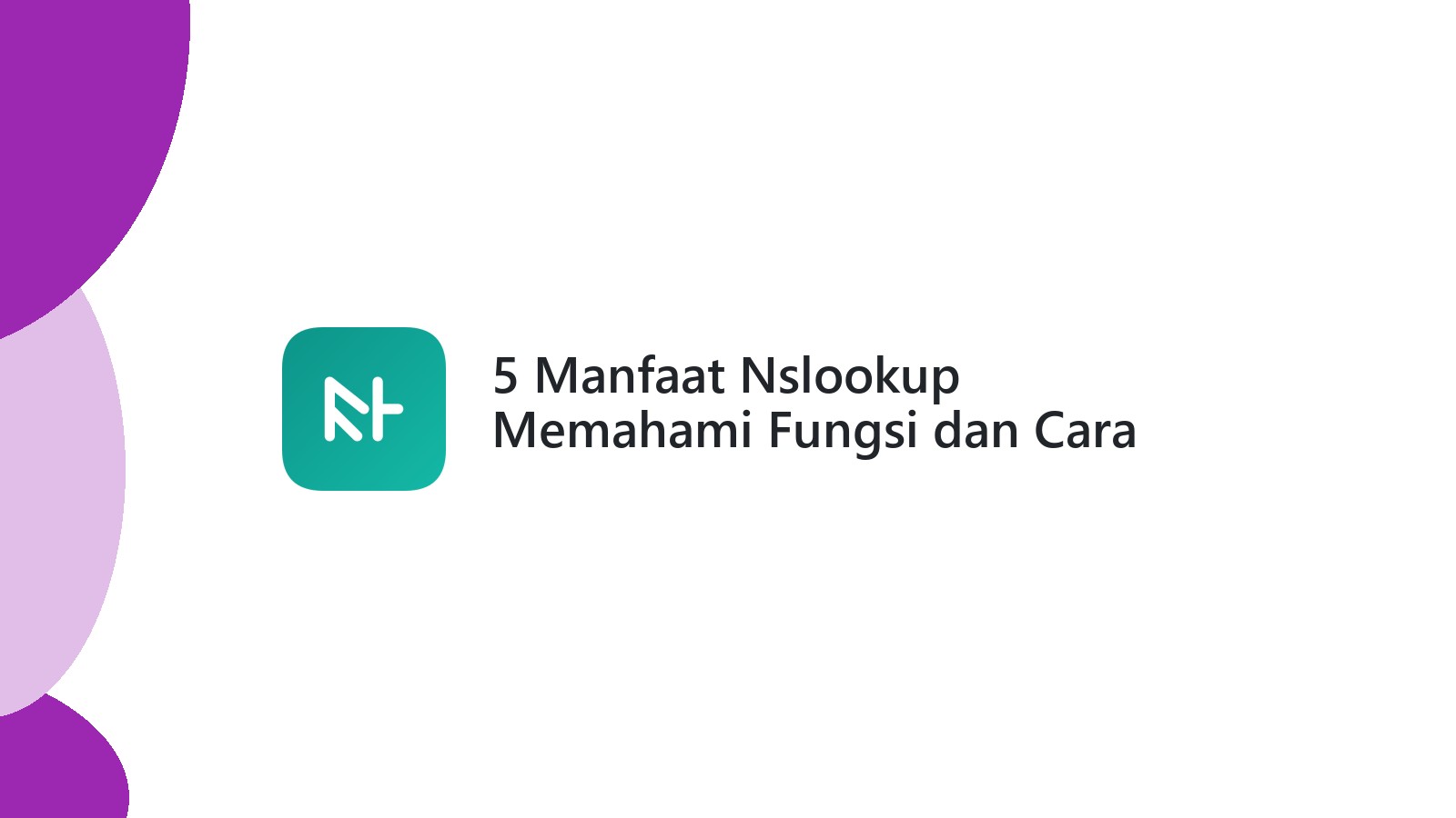 5 Manfaat Nslookup Memahami Fungsi dan Cara Menggunakannya
