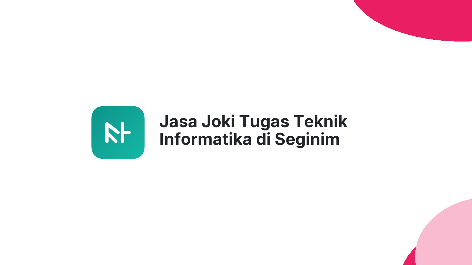 Jasa Joki Tugas Teknik Informatika di Seginim
