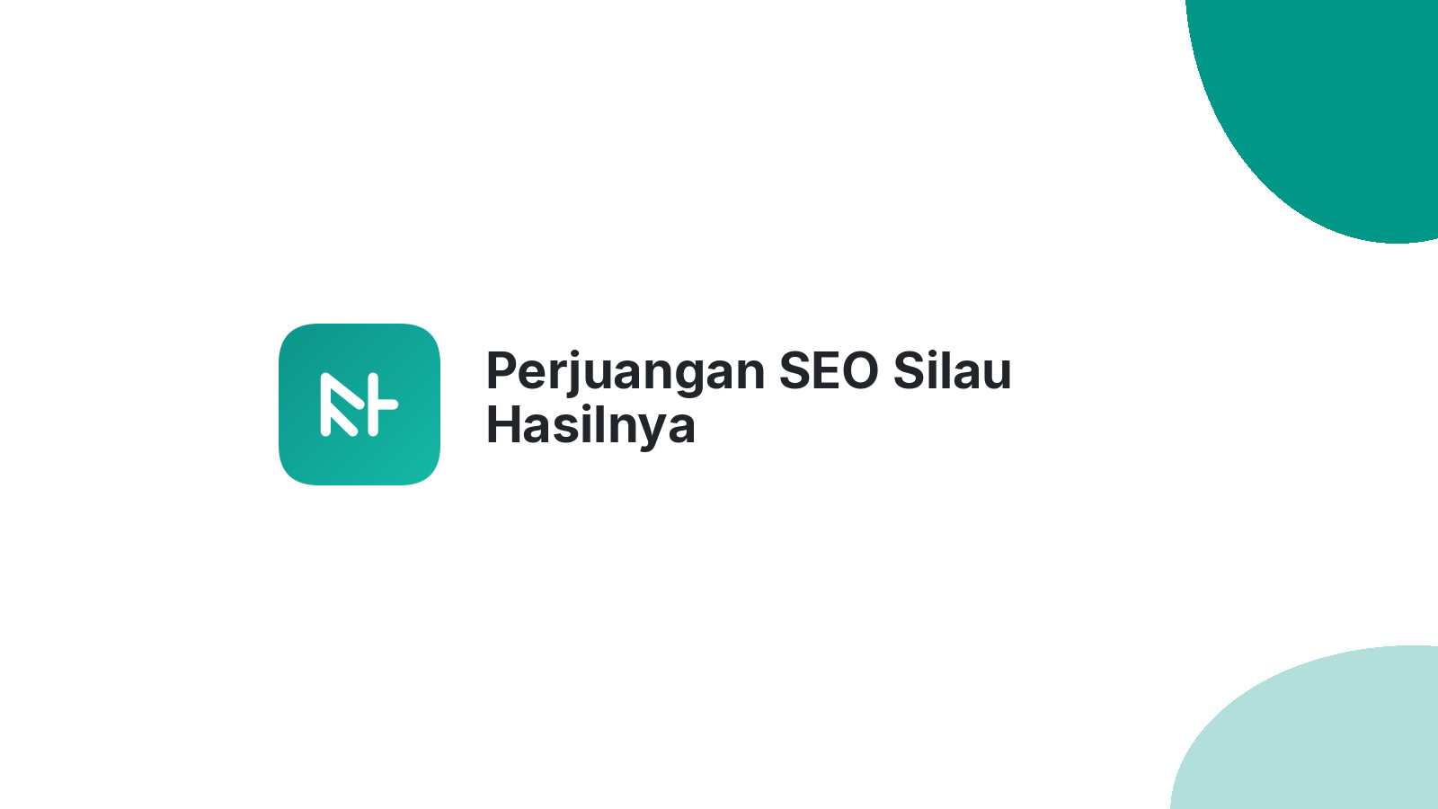 Perjuangan SEO Silau Hasilnya