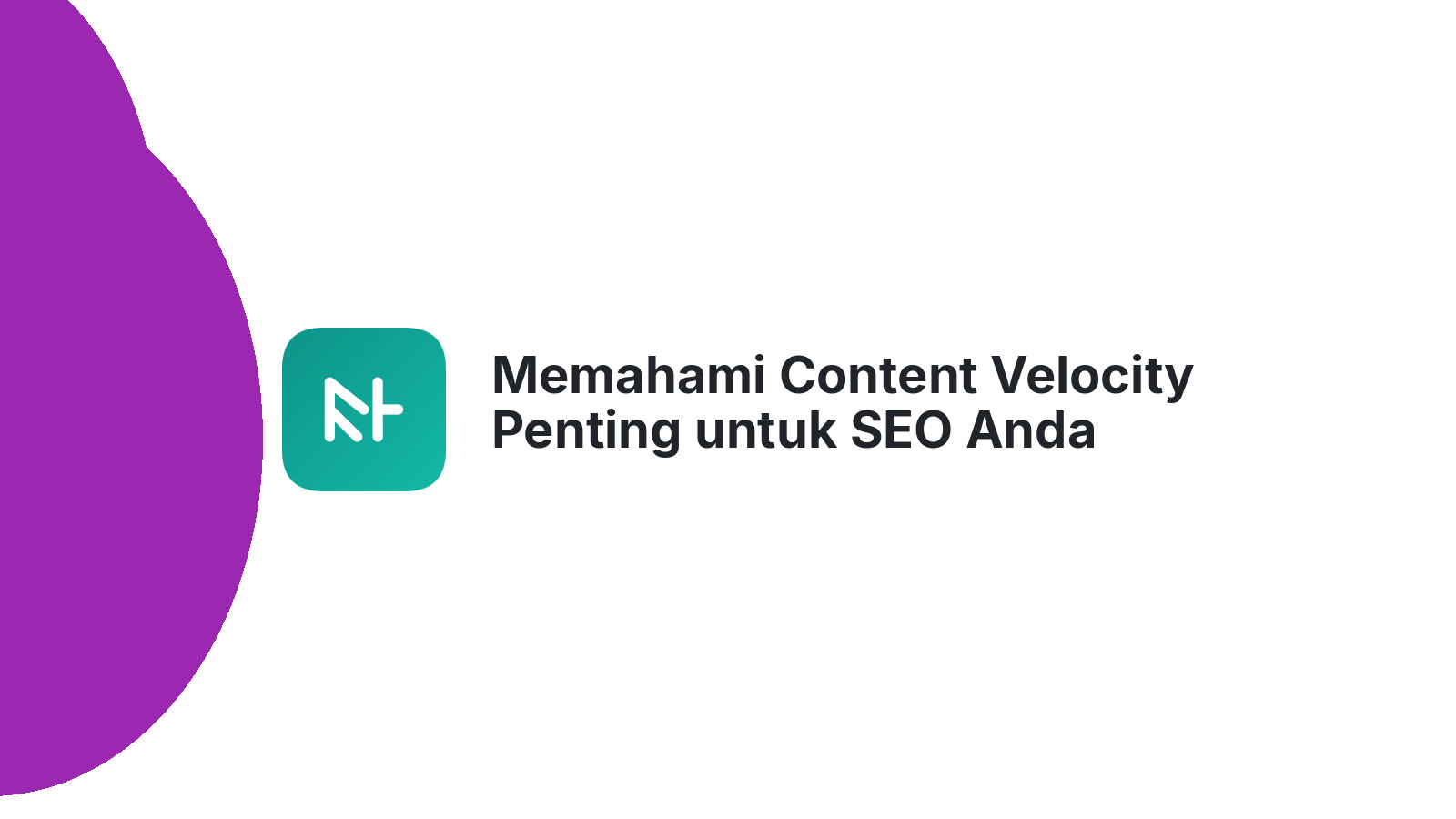Memahami Content Velocity Penting untuk SEO Anda