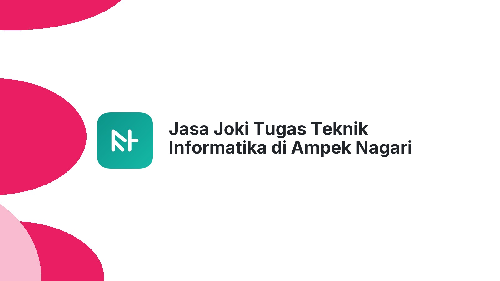 Jasa Joki Tugas Teknik Informatika di Ampek Nagari