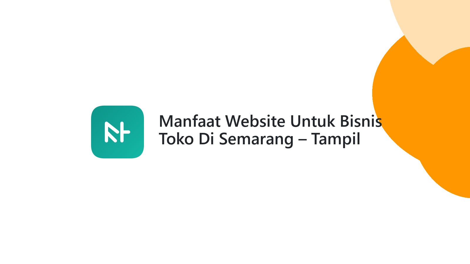 Manfaat Website Untuk Bisnis Toko Di Semarang ΓÇô Tampil Lebih Profesional Dan Modern