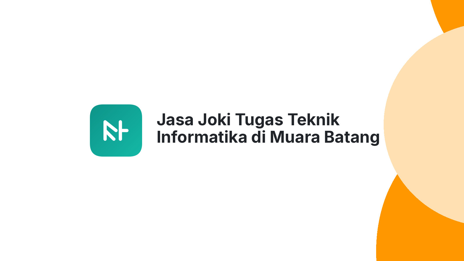 Jasa Joki Tugas Teknik Informatika di Muara Batang Gadis
