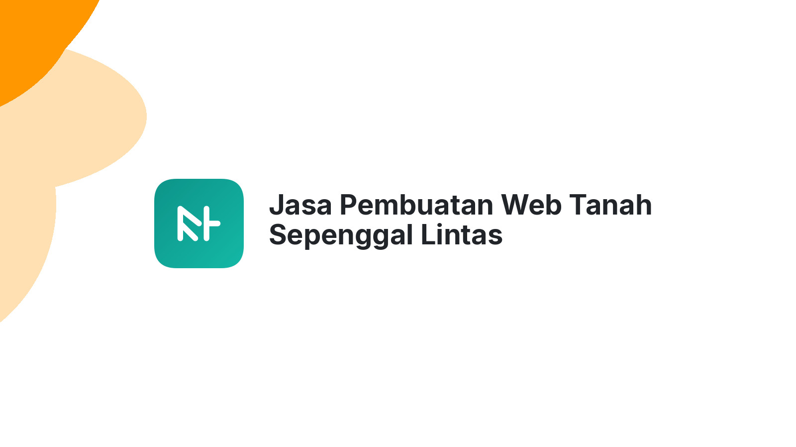 Jasa Pembuatan Web Tanah Sepenggal Lintas