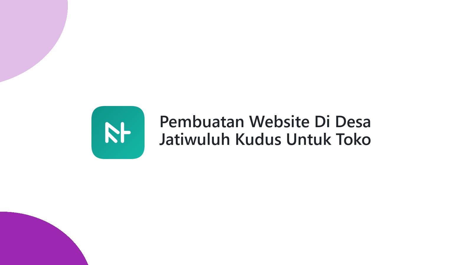 Pembuatan Website Di Desa Jatiwuluh Kudus Untuk Toko Online UMKM