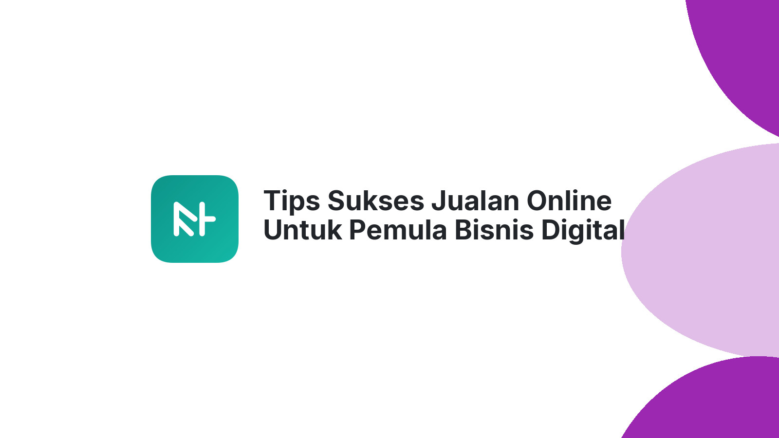 Tips Sukses Jualan Online Untuk Pemula Bisnis Digital
