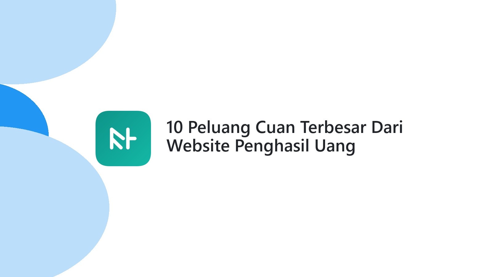 10 Peluang Cuan Terbesar Dari Website Penghasil Uang Terpercaya