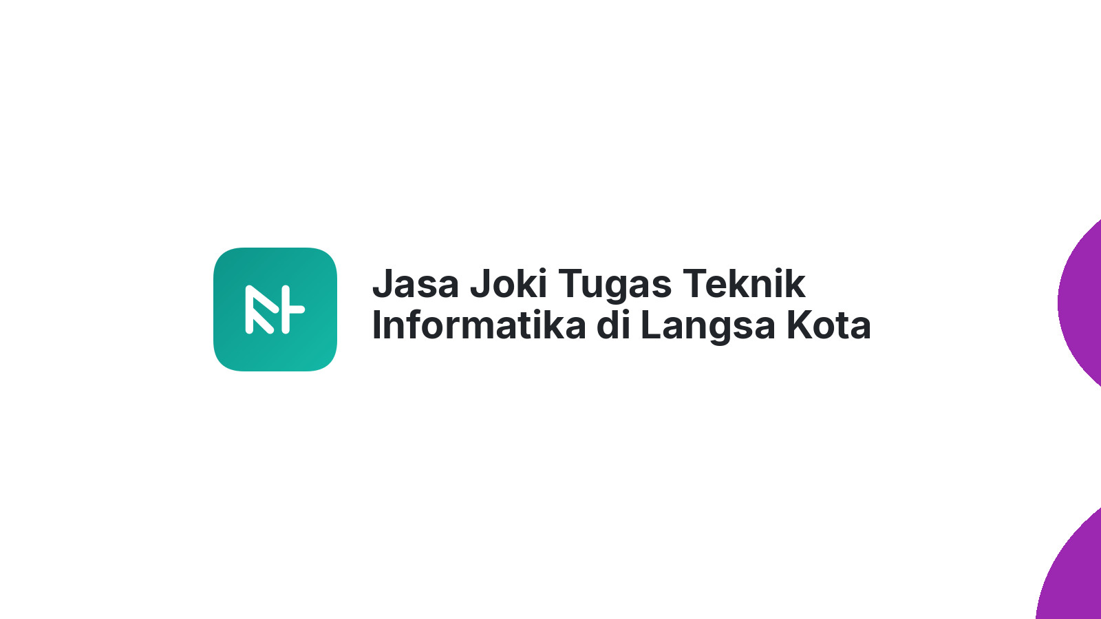 Jasa Joki Tugas Teknik Informatika di Langsa Kota