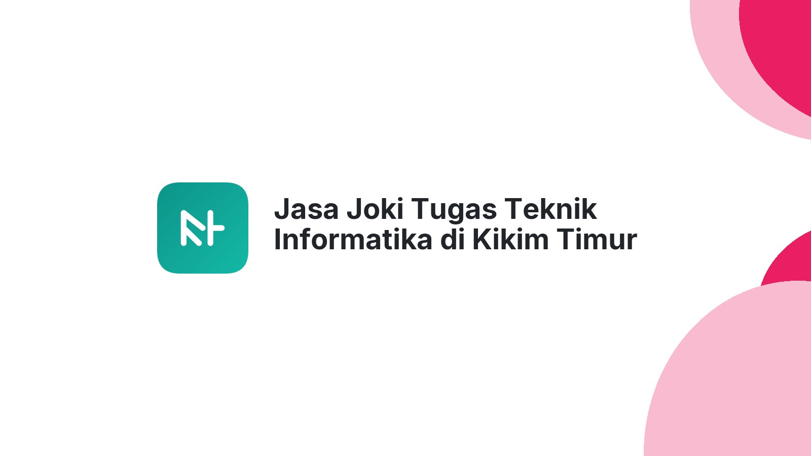 Jasa Joki Tugas Teknik Informatika di Kikim Timur