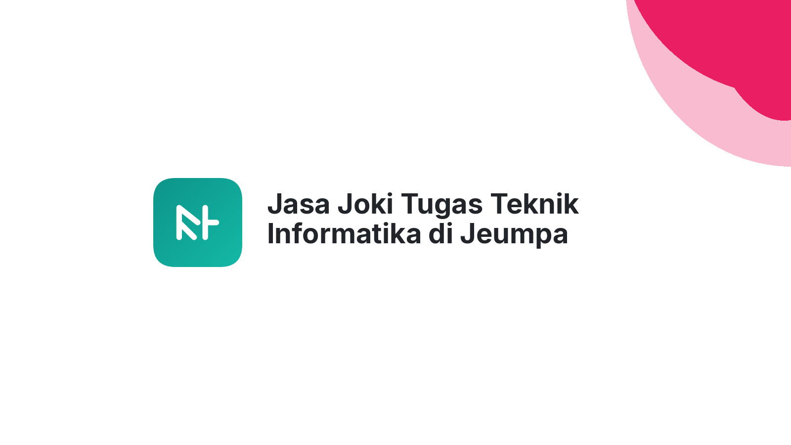 Jasa Joki Tugas Teknik Informatika di Jeumpa