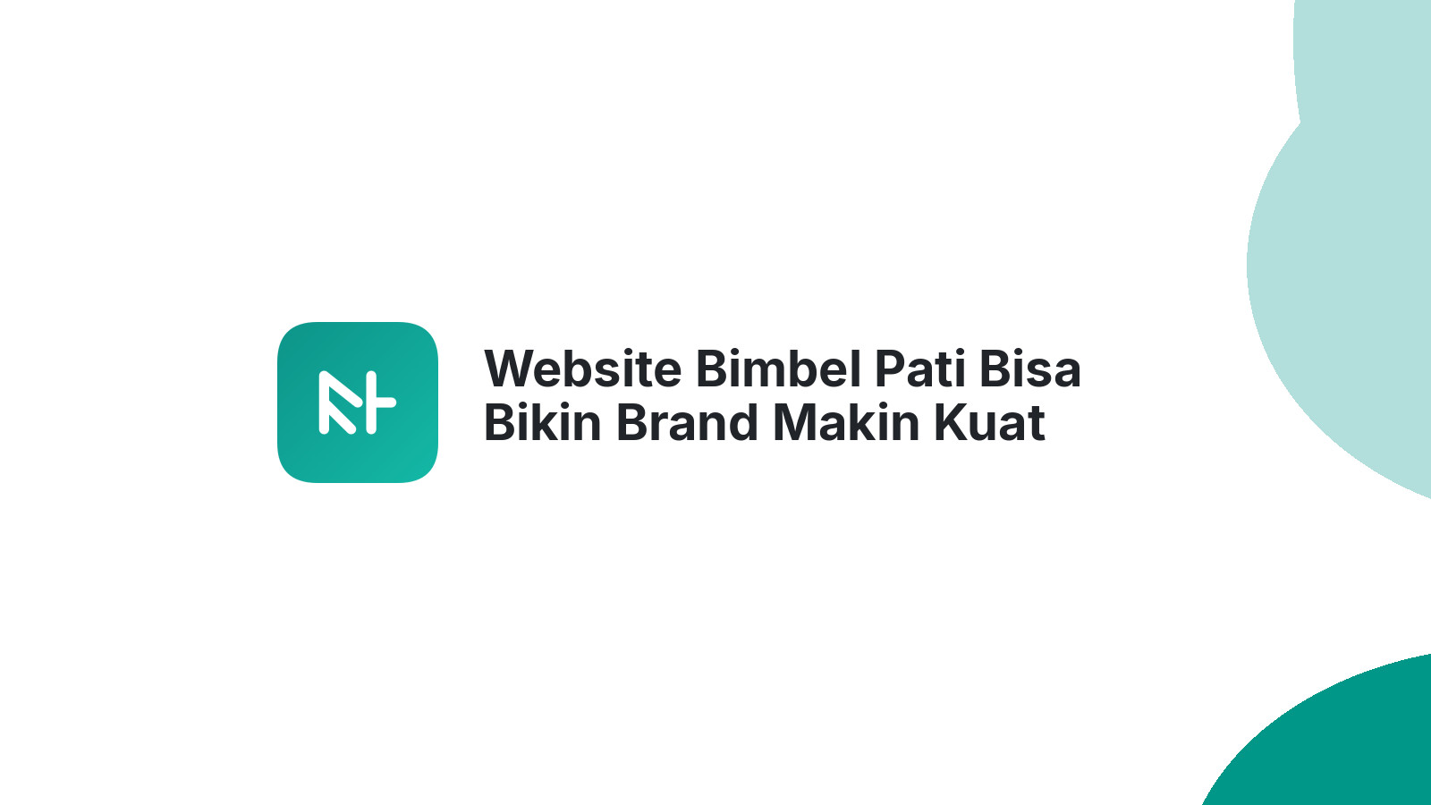 Website Bimbel Pati Bisa Bikin Brand Makin Kuat