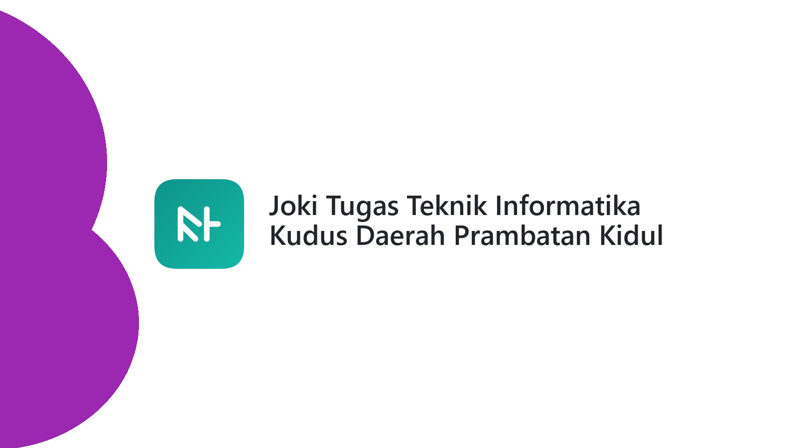 Joki Tugas Teknik Informatika Kudus Daerah Prambatan Kidul