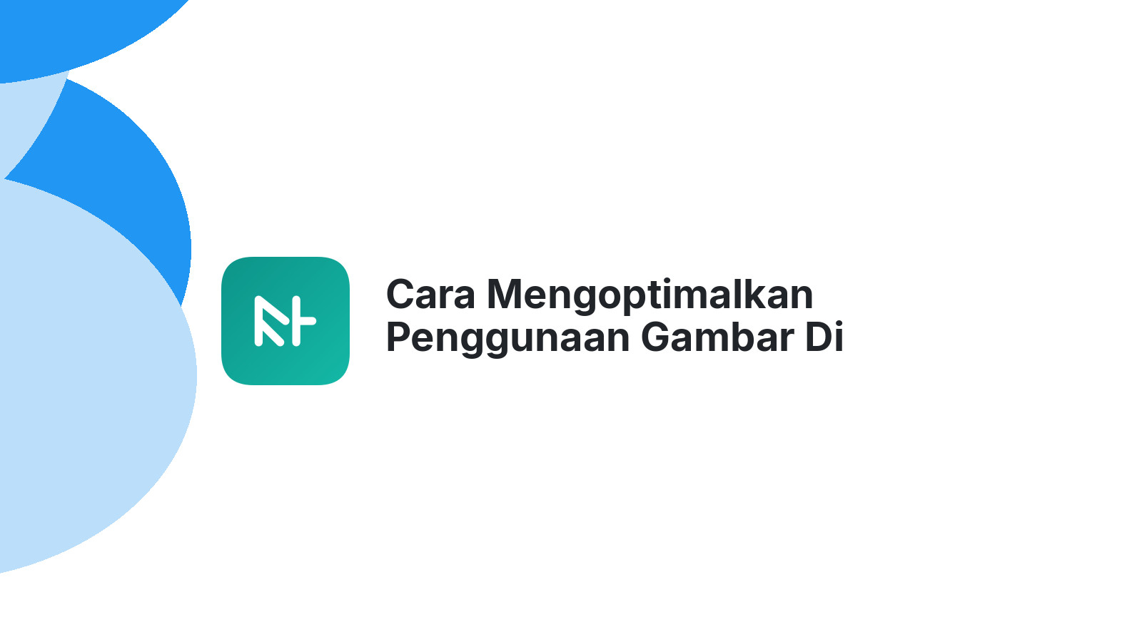 Cara Mengoptimalkan Penggunaan Gambar Di Website Anda