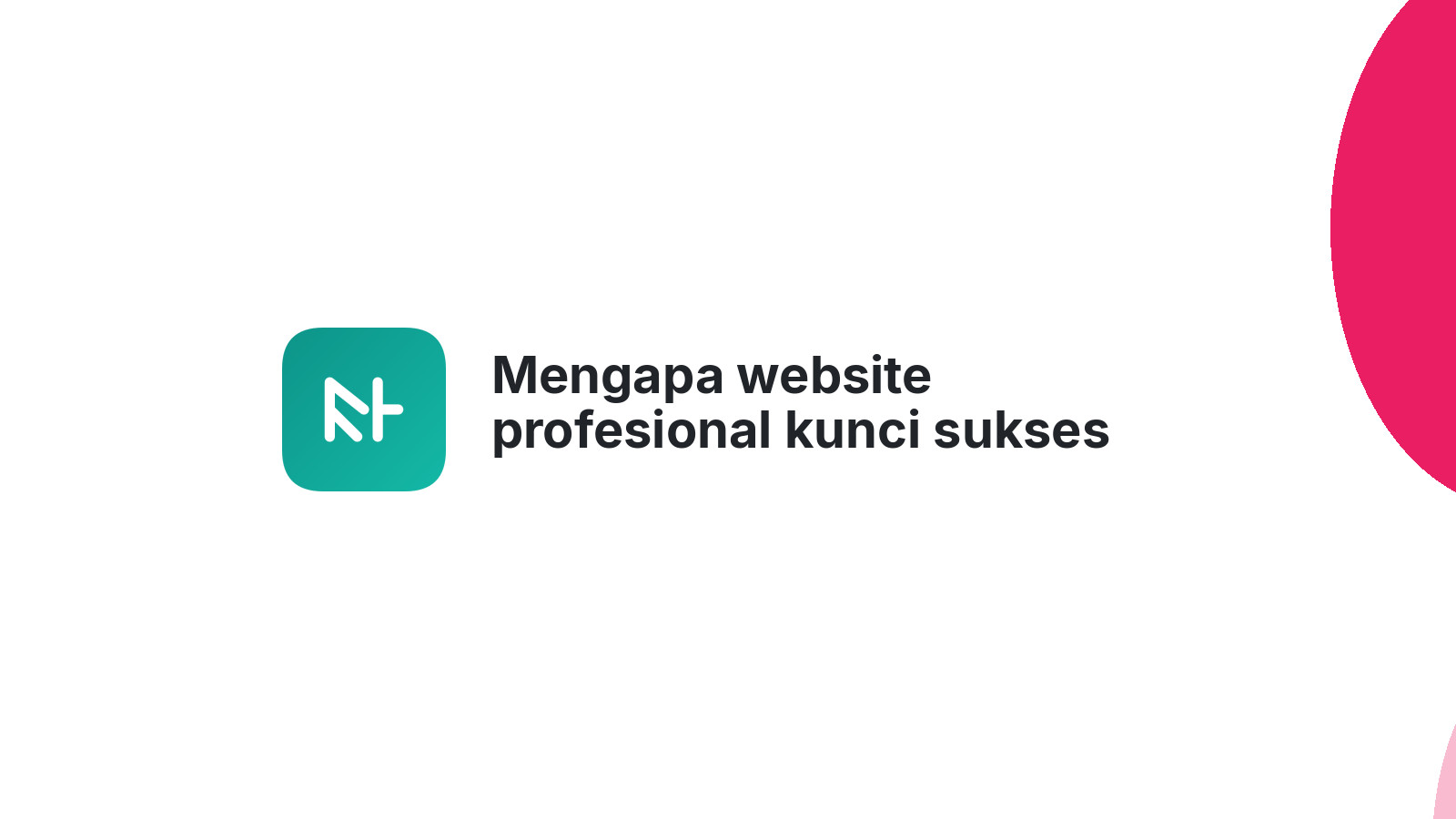 Mengapa website profesional kunci sukses kontraktor di Jakarta Pusat 2026