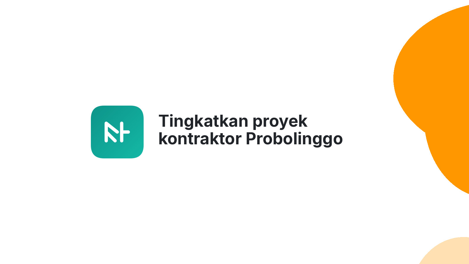Tingkatkan proyek kontraktor Probolinggo dengan website profesional