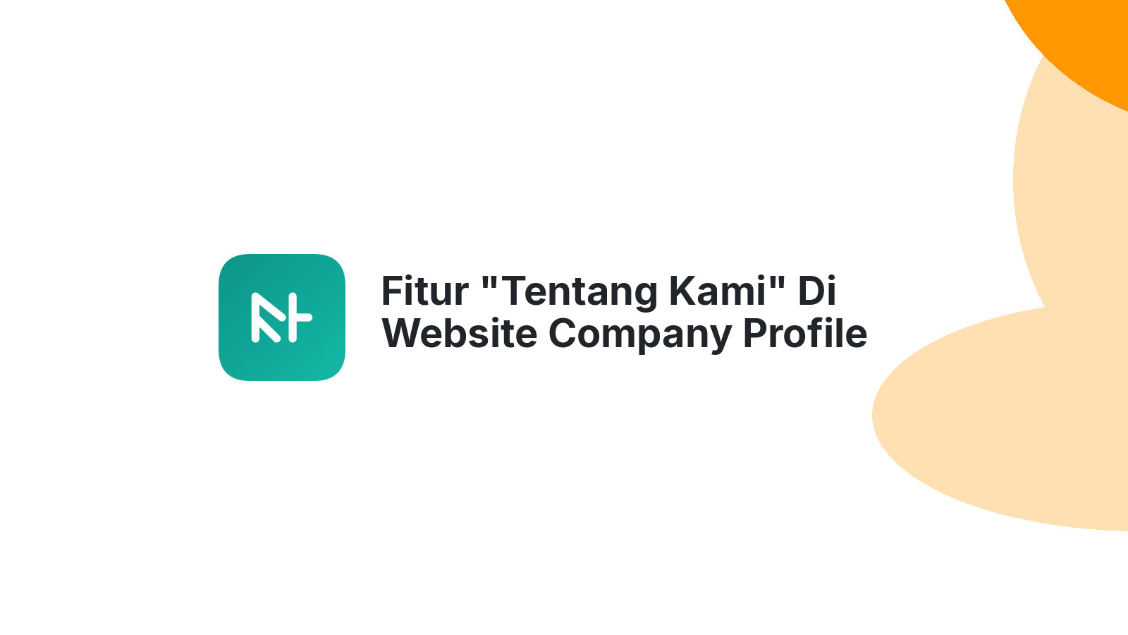 Fitur "Tentang Kami" Di Website Company Profile