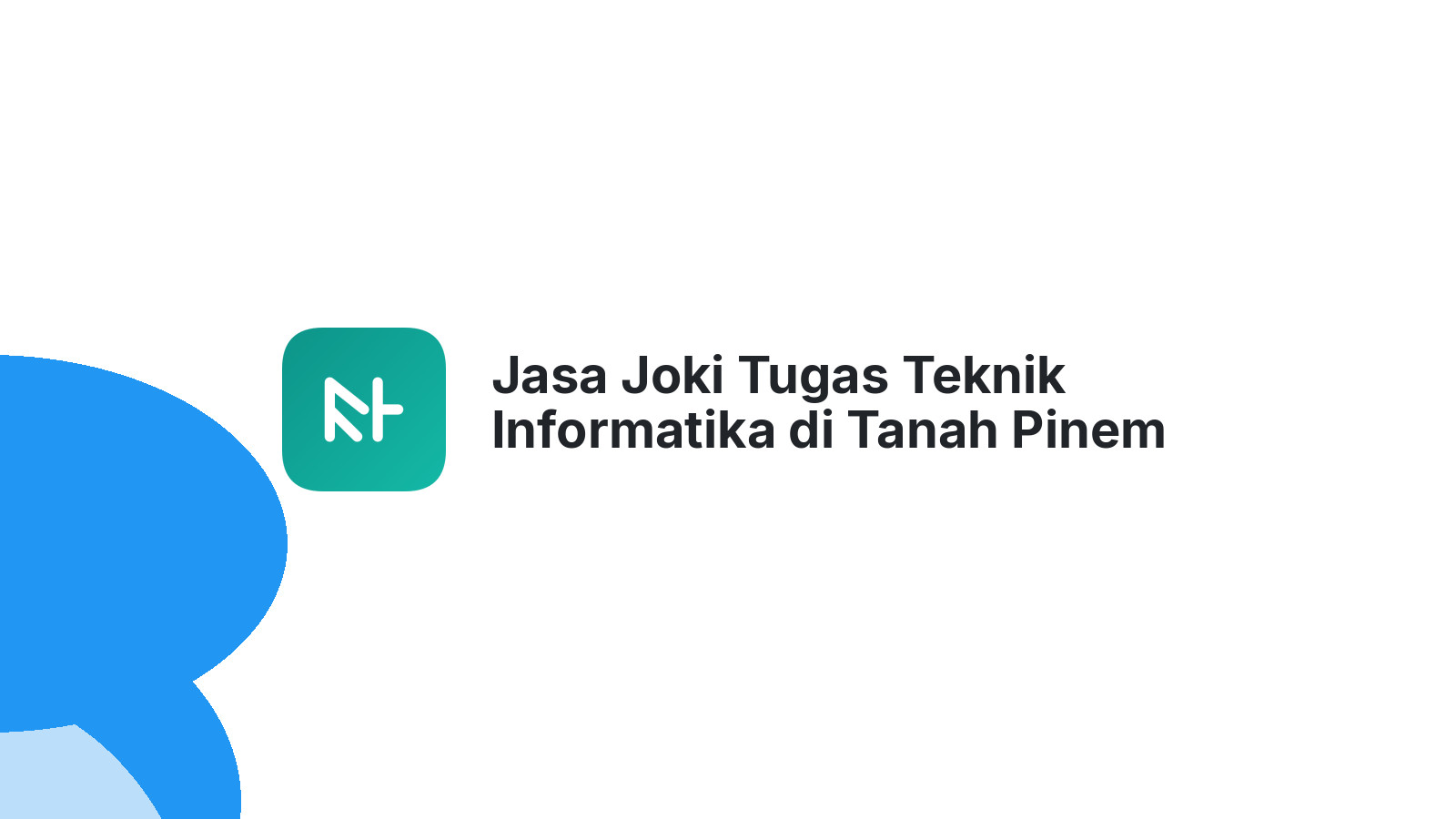 Jasa Joki Tugas Teknik Informatika di Tanah Pinem