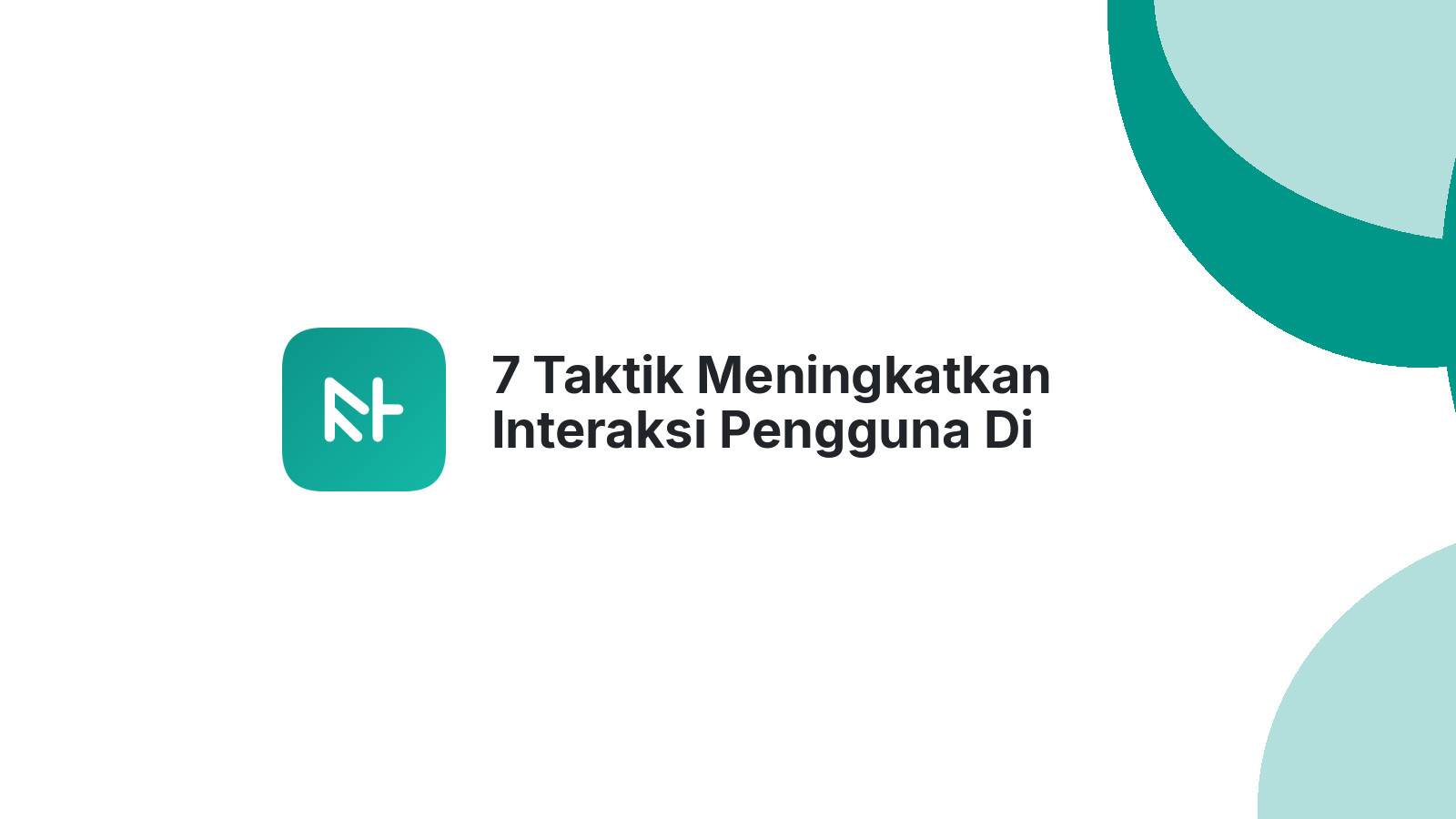 7 Taktik Meningkatkan Interaksi Pengguna Di Website Anda