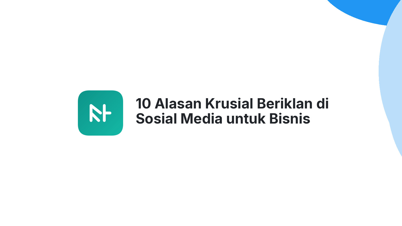 10 Alasan Krusial Beriklan di Sosial Media untuk Bisnis Online