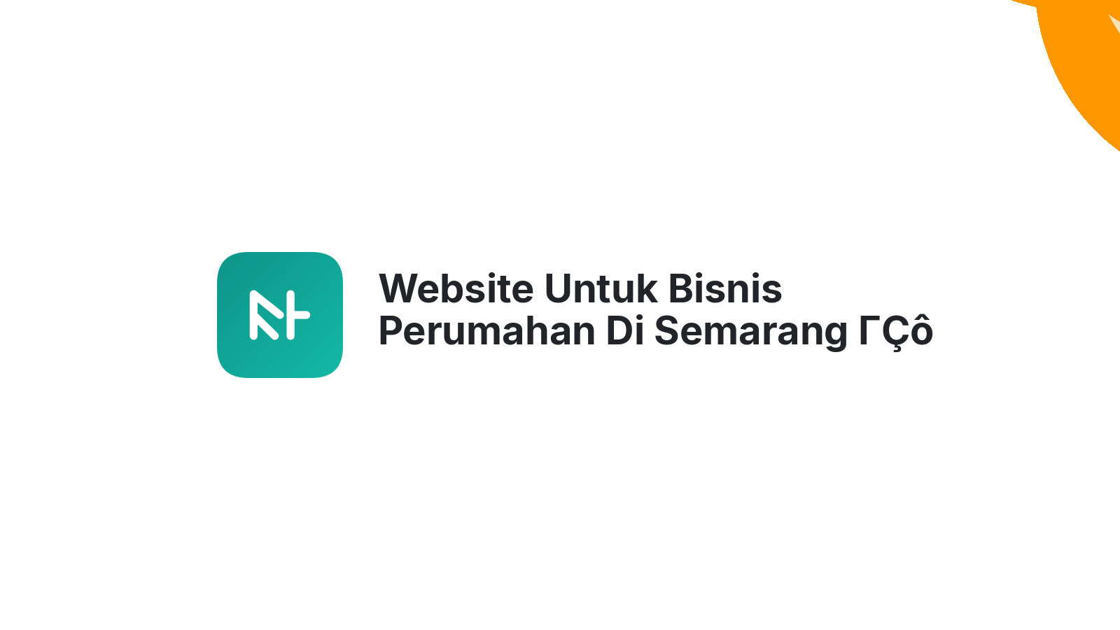 Website Untuk Bisnis Perumahan Di Semarang ΓÇô Tingkatkan Penjualan Dengan Digital Marketing