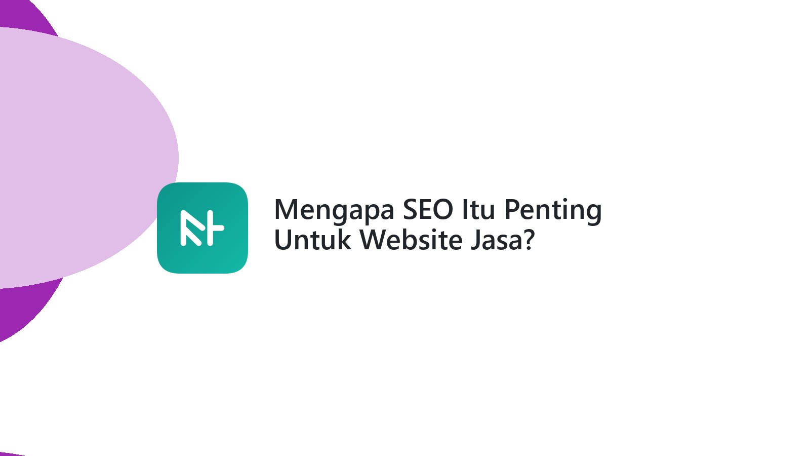 Mengapa SEO Itu Penting Untuk Website Jasa?