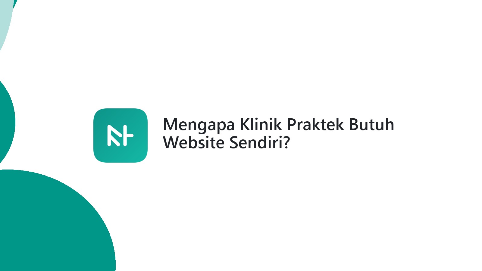 Mengapa Klinik Praktek Butuh Website Sendiri?