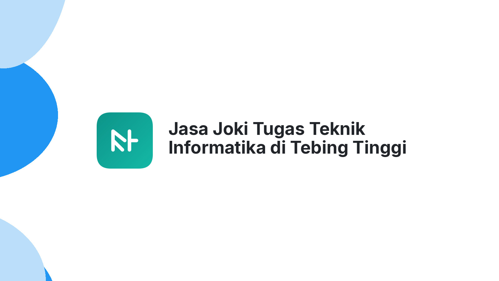 Jasa Joki Tugas Teknik Informatika di Tebing Tinggi Kota