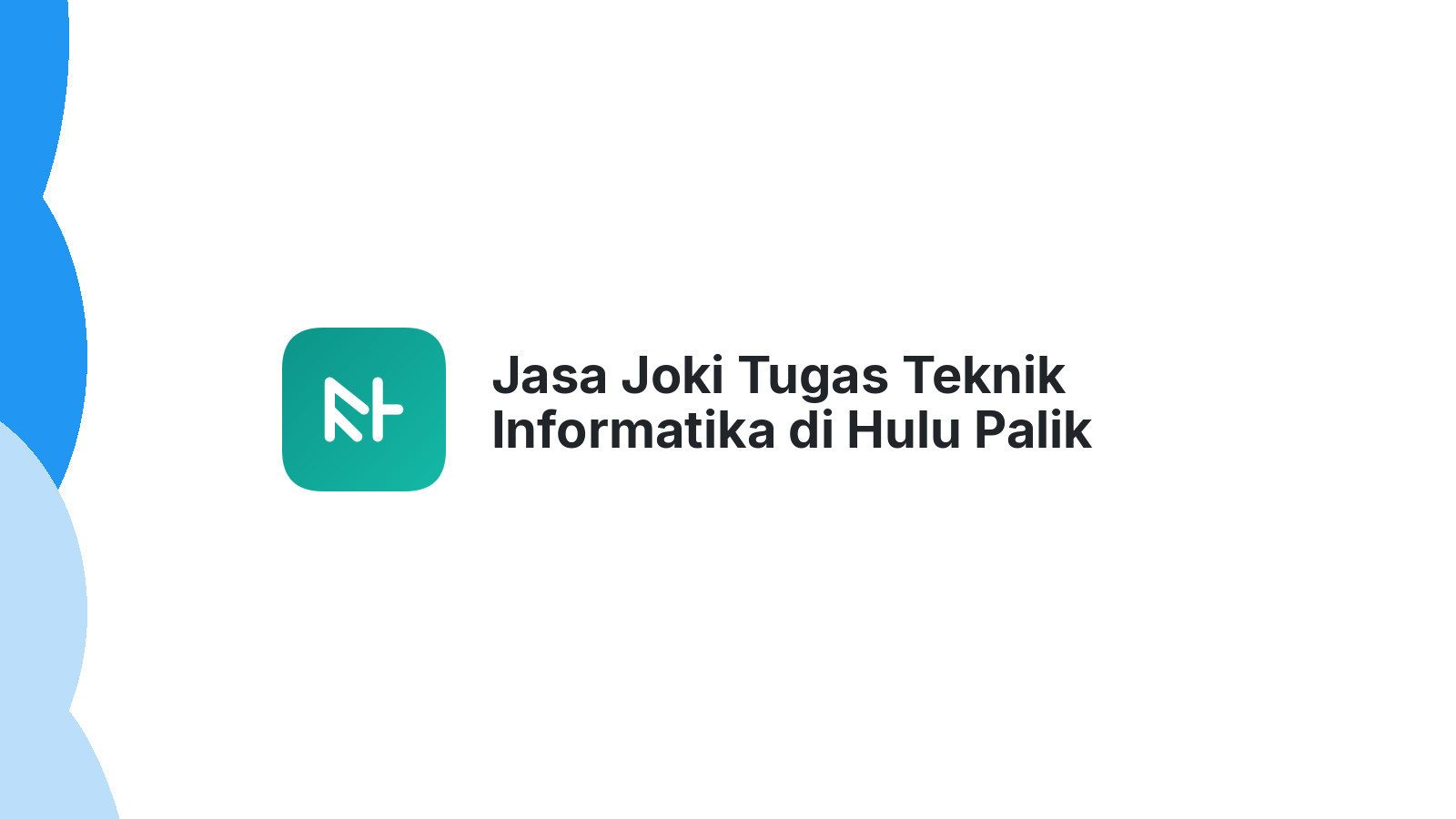 Jasa Joki Tugas Teknik Informatika di Hulu Palik