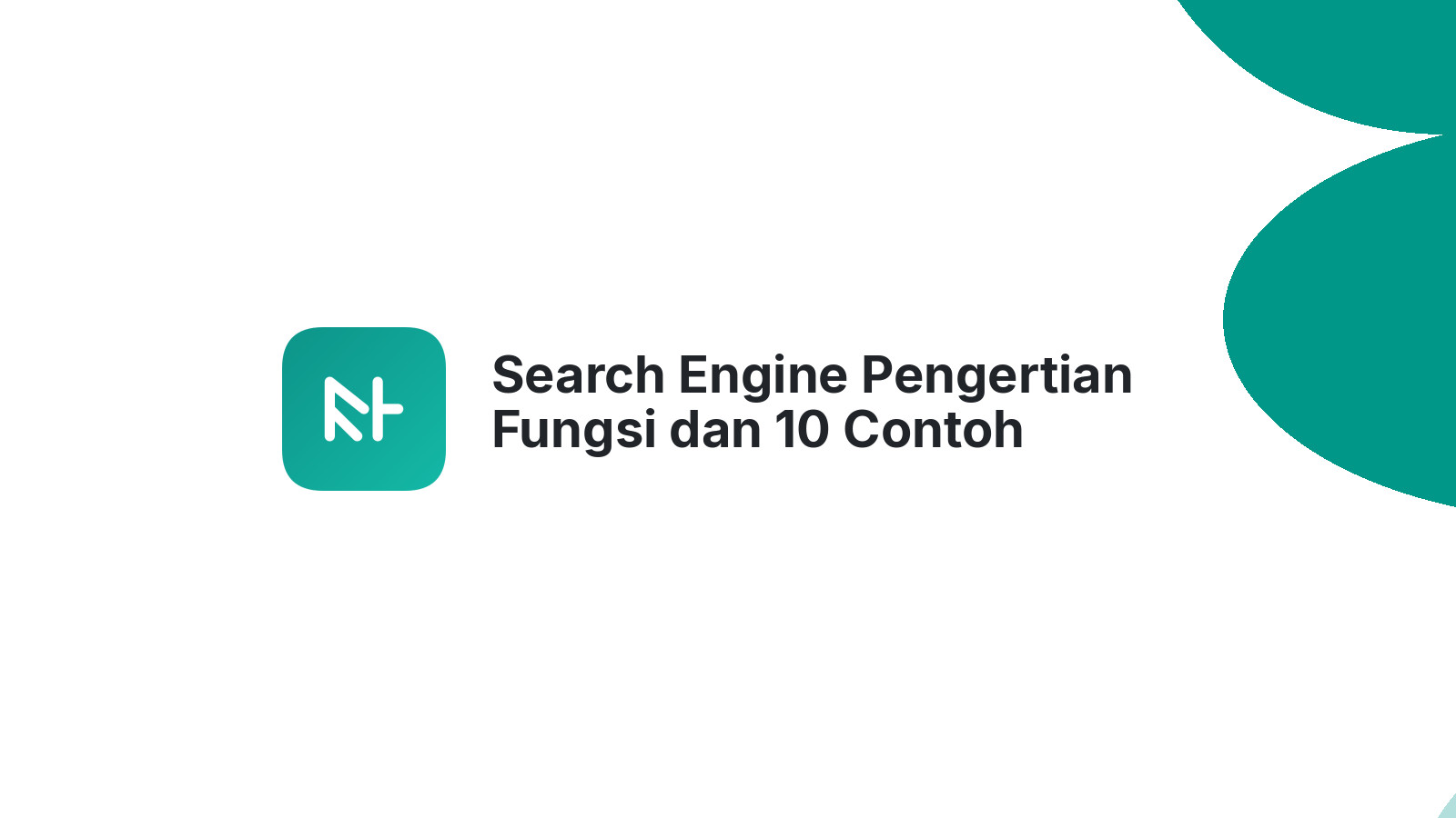 Search Engine Pengertian Fungsi dan 10 Contoh Terbaik