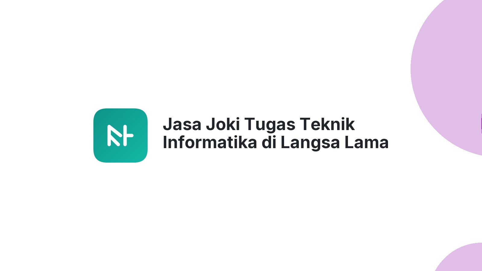 Jasa Joki Tugas Teknik Informatika di Langsa Lama