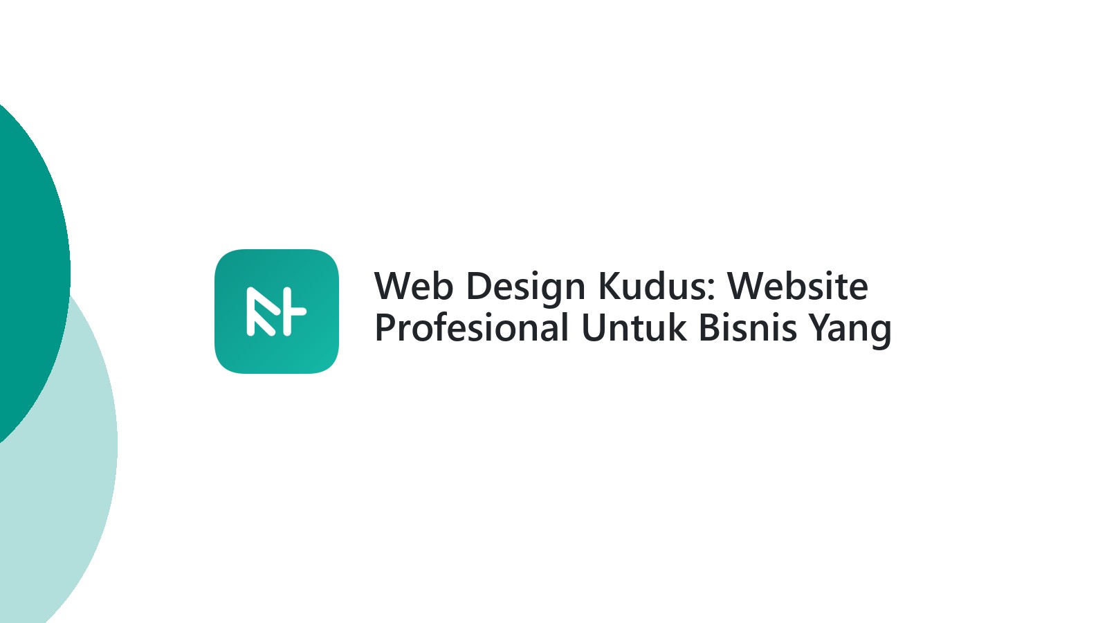 Web Design Kudus: Website Profesional Untuk Bisnis Yang Berkembang