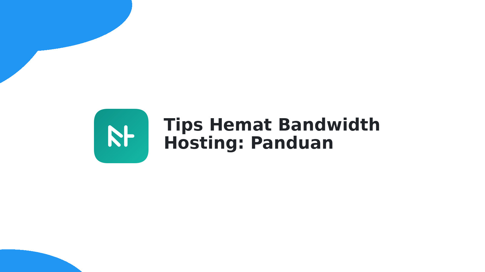 Tips Hemat Bandwidth Hosting: Panduan Lengkap & Efektif