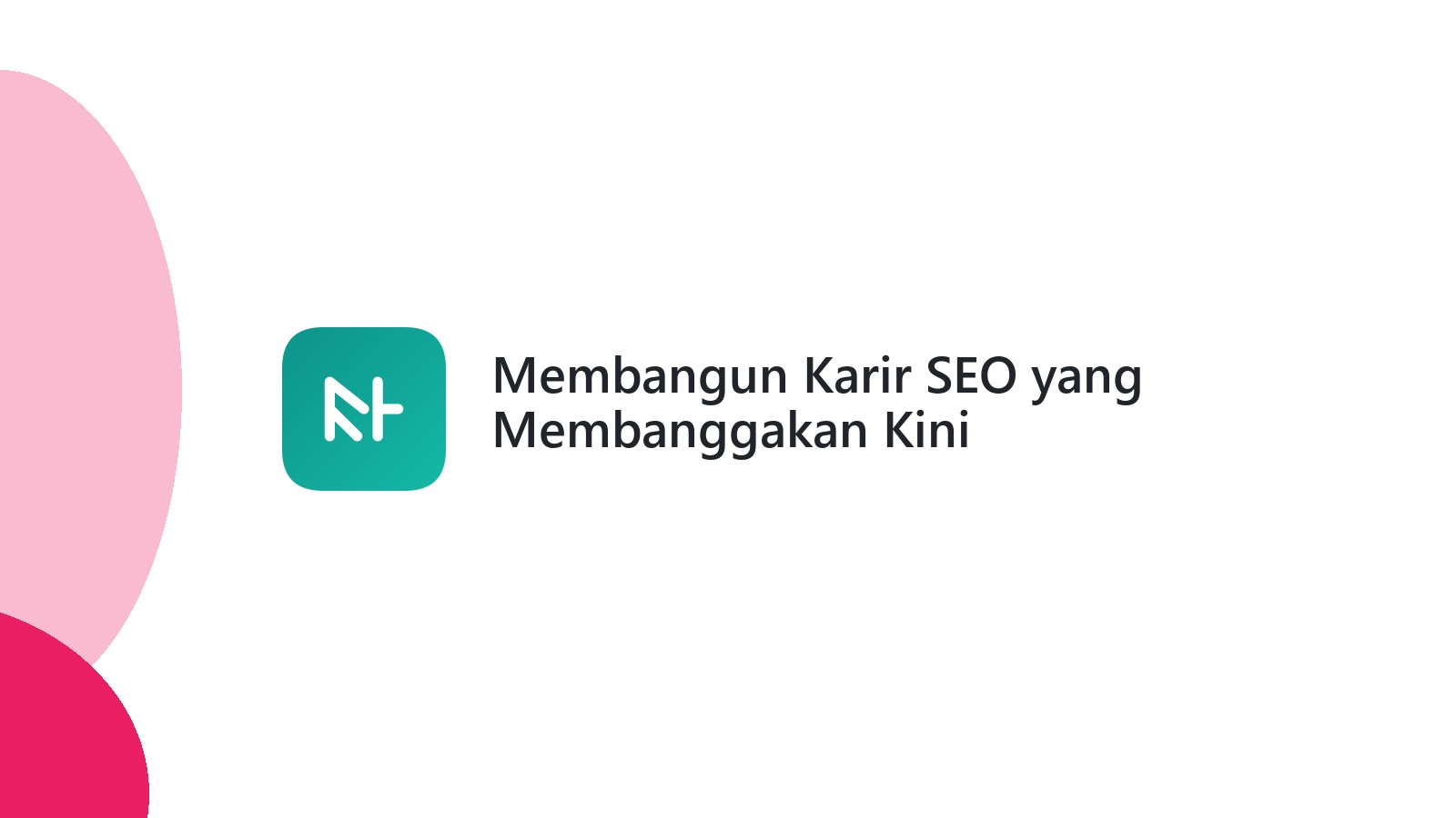 Membangun Karir SEO yang Membanggakan Kini