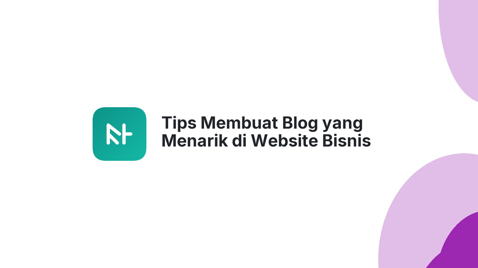 Tips Membuat Blog yang Menarik di Website Bisnis