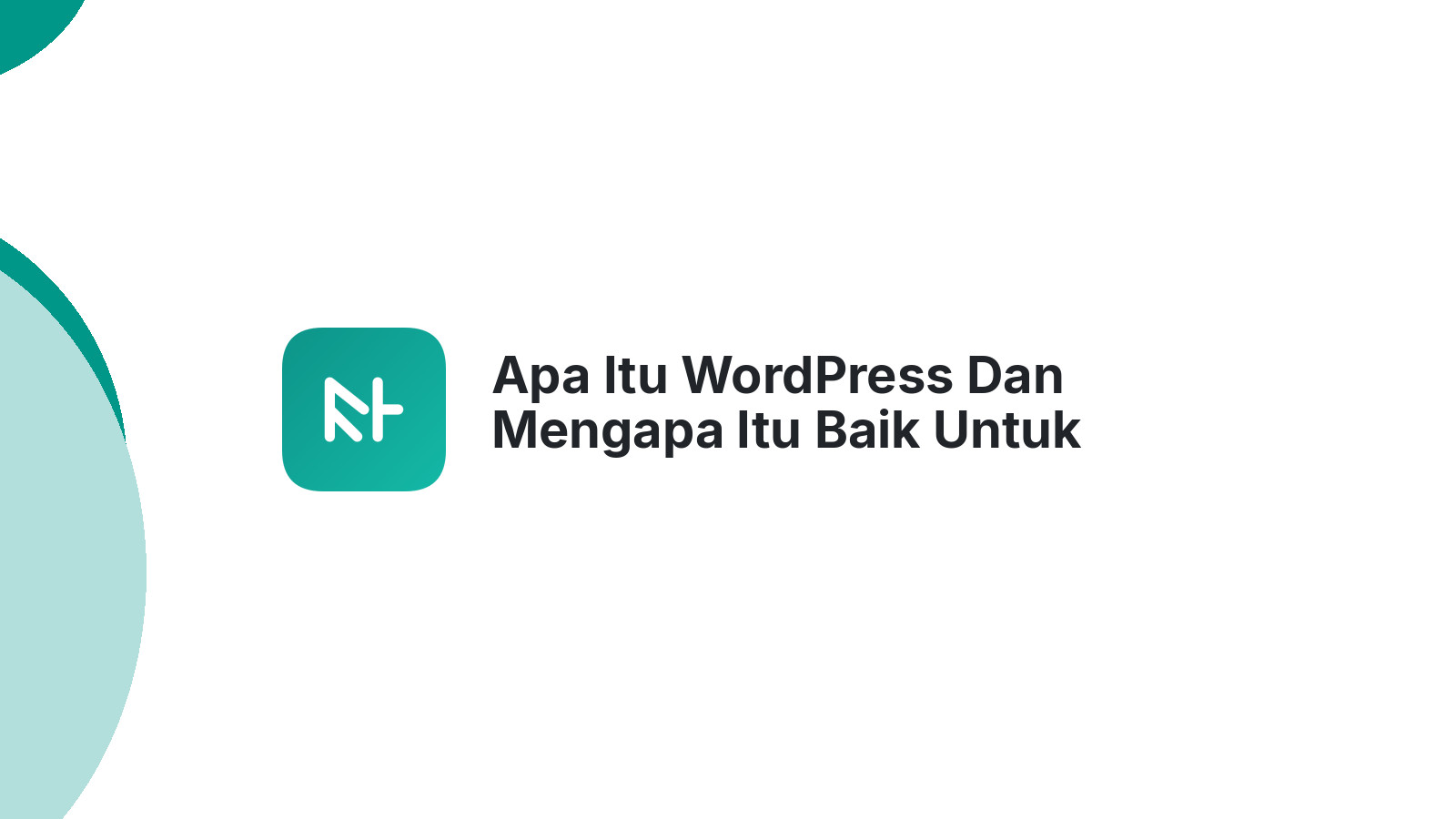 Apa Itu WordPress Dan Mengapa Itu Baik Untuk Website Anda