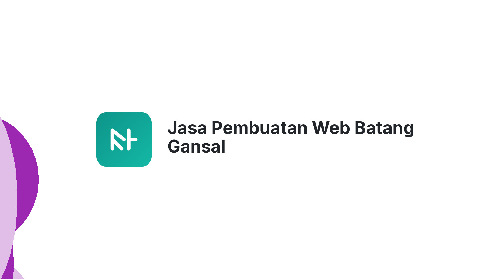 Jasa Pembuatan Web Batang Gansal