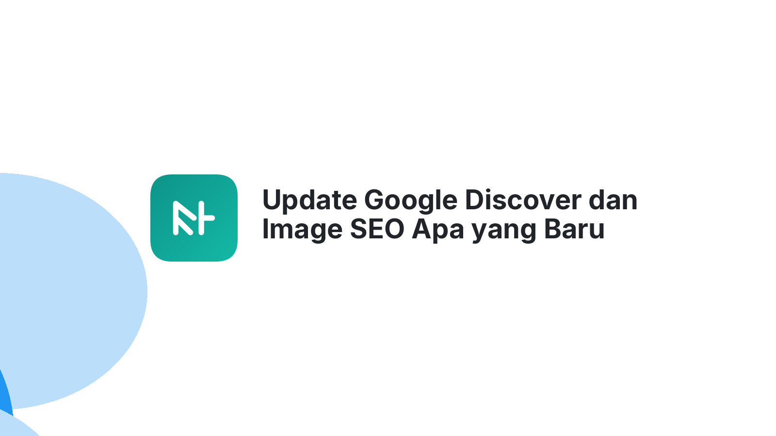 Update Google Discover dan Image SEO Apa yang Baru