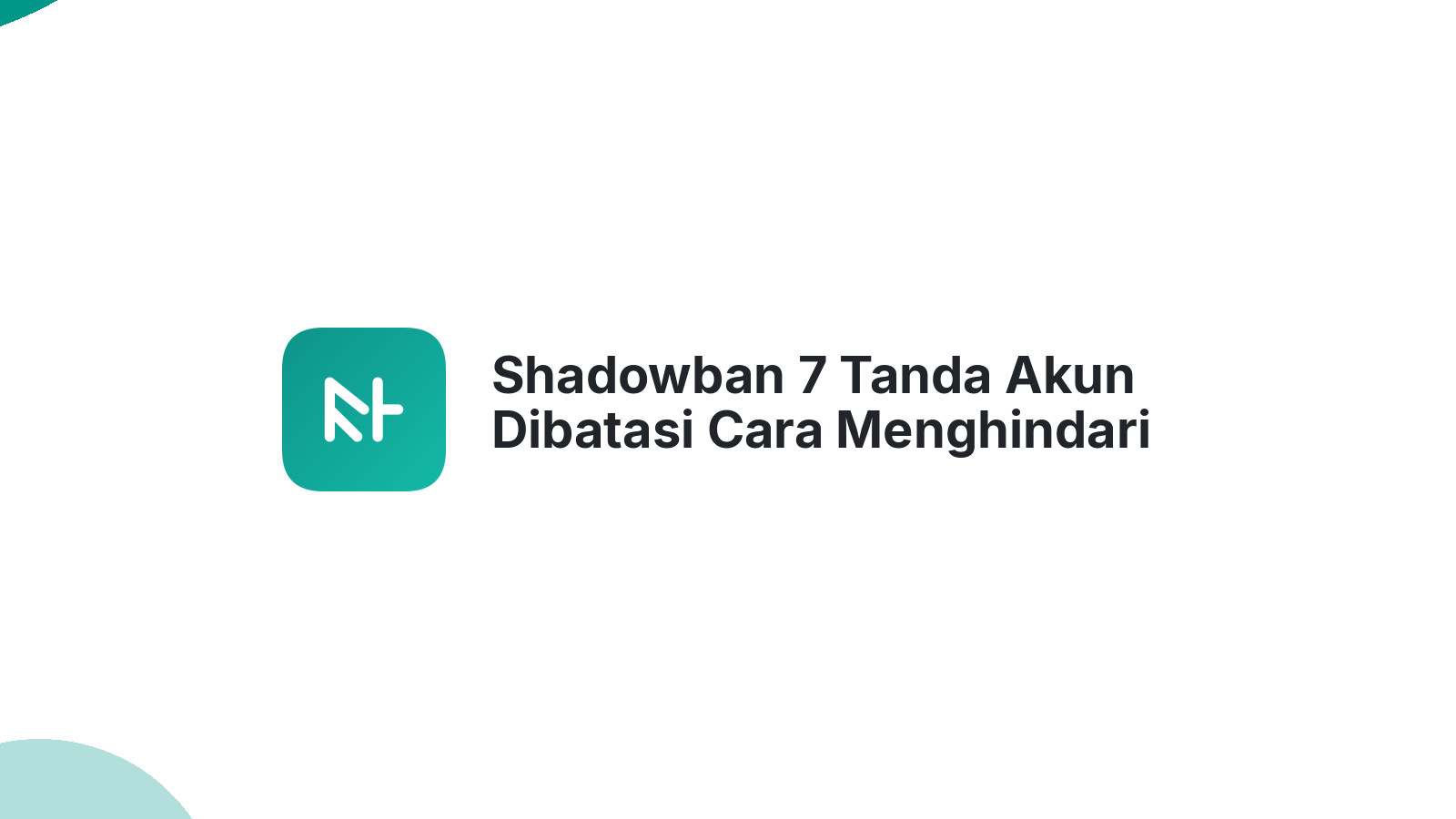 Shadowban 7 Tanda Akun Dibatasi Cara Menghindari