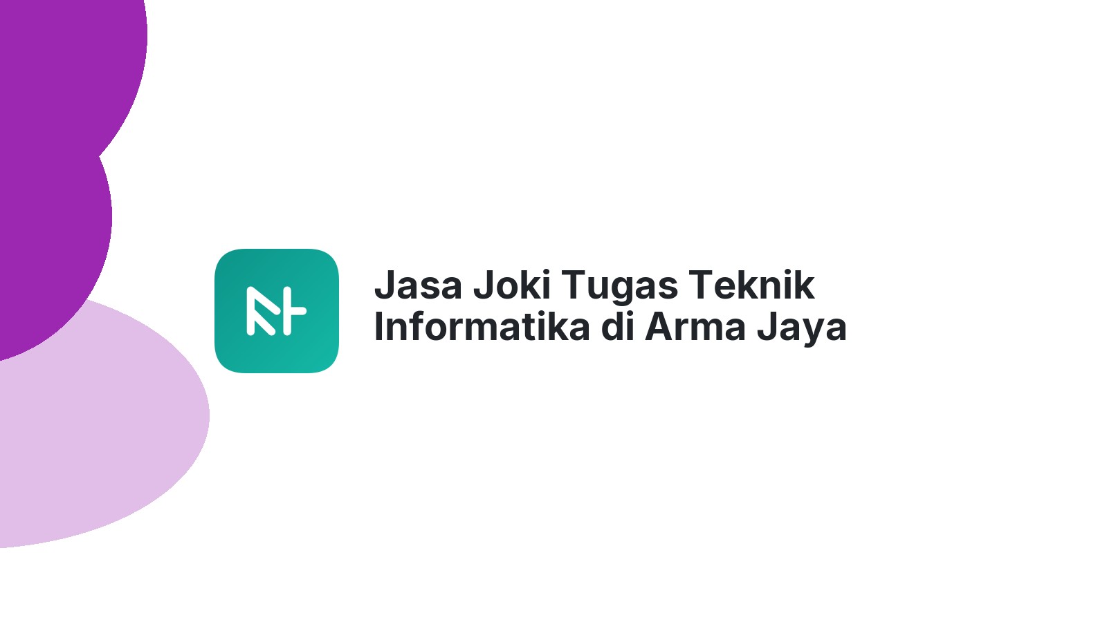Jasa Joki Tugas Teknik Informatika di Arma Jaya
