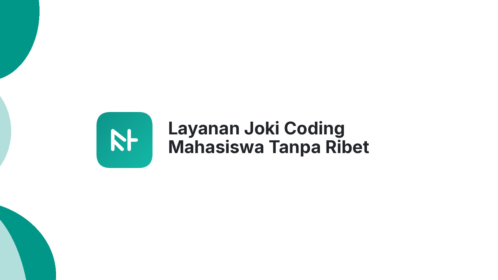 Layanan Joki Coding Mahasiswa Tanpa Ribet