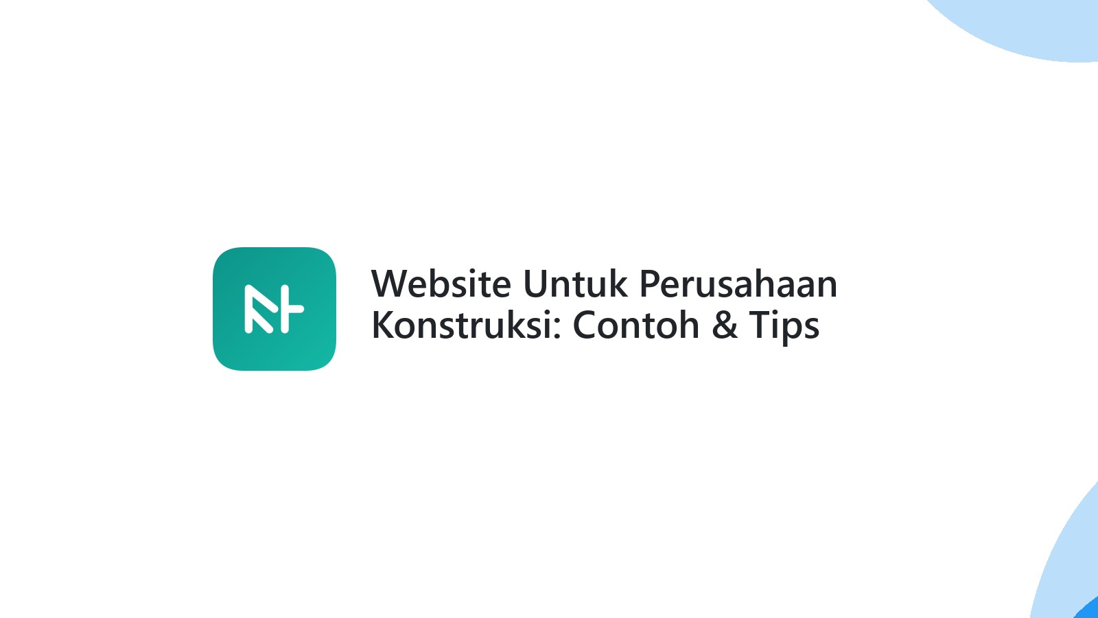 Website Untuk Perusahaan Konstruksi: Contoh & Tips